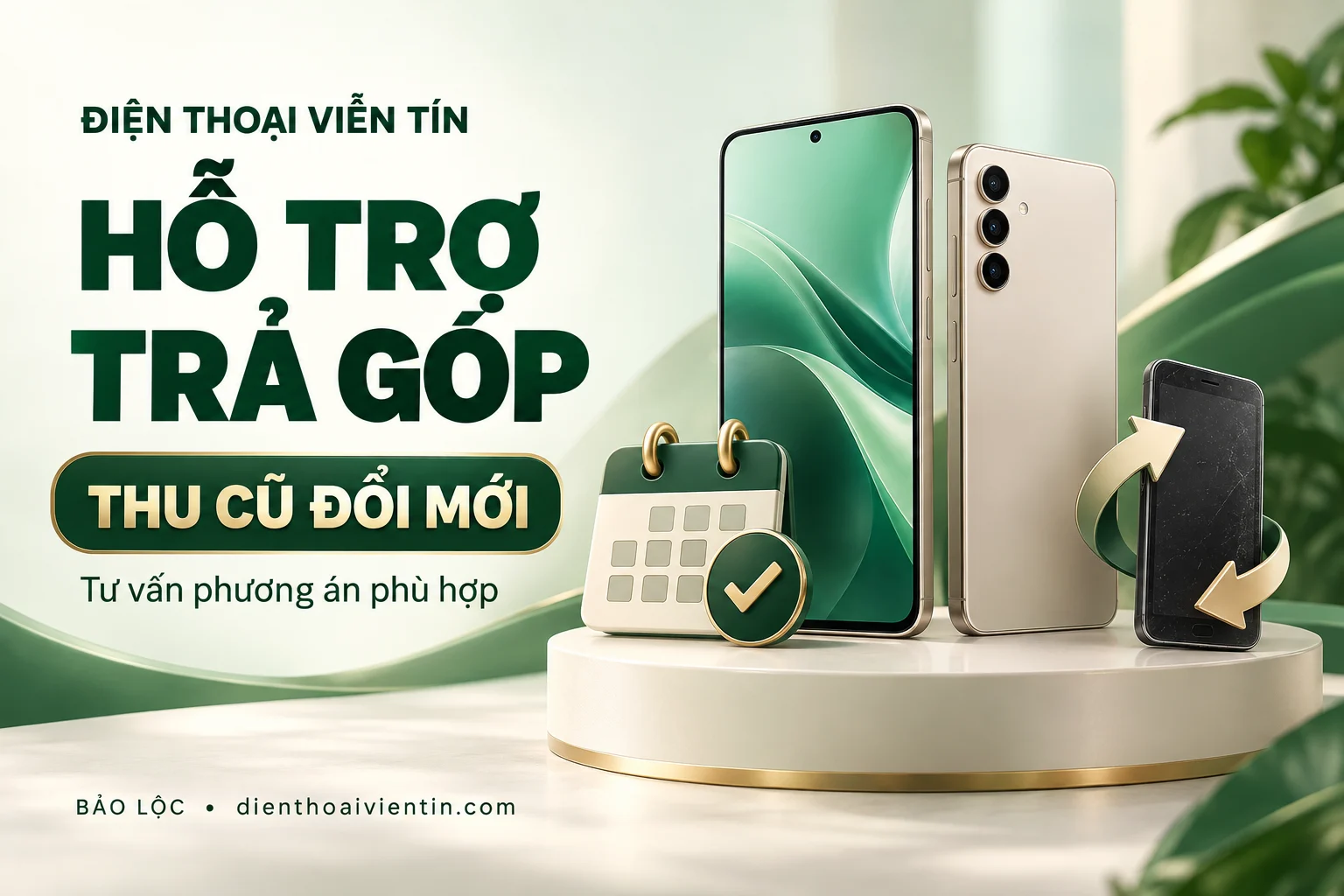 Hỗ trợ trả góp và thu cũ đổi mới điện thoại tại Điện Thoại Viễn Tín Bảo Lộc